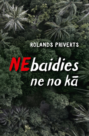 Nebaidies ne no kā (Hardcover)