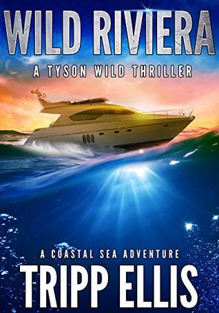 Wild Riviera (Tyson Wild Thriller, #3)