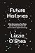 Future Histories: What Ada Lovelace, Tom Paine, and the Paris Commune Can Teach Us About Digital Technology