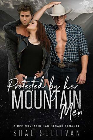 Protected by Her Mountain Men (Kindle Edition)