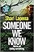Someone We Know by Shari Lapena Someone We Know by Shari Lapena