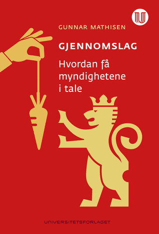 Gjennomslag - Hvordan få myndighetene i tale