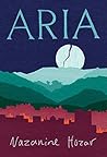 Aria by Nazanine Hozar Aria by Nazanine Hozar