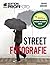 Streetfotografie: Das Handbuch