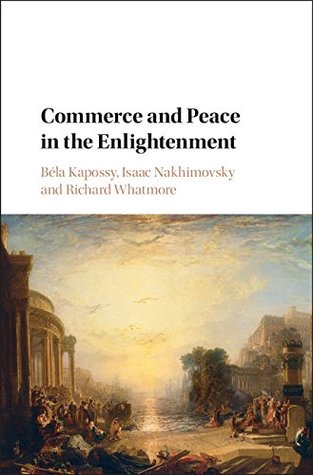 Commerce and Peace in the Enlightenment (Kindle Edition)