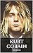 KURT COBAIN: A Kurt Cobain ...