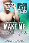 Book cover for Make Me Trust You (Omega Celibacy Club #3)
