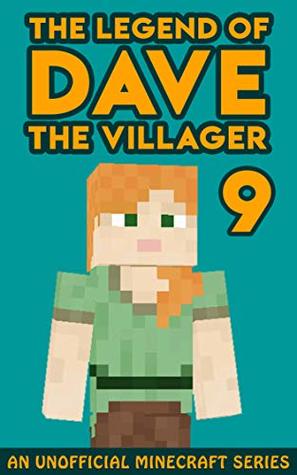 Dave the Villager 9: An Unofficial Minecraft Book (The Legend of Dave the Villager)