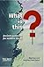 What is this?: Ancient questions for modern minds