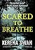 Scared to Breathe
