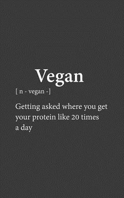Vegan: Vegan Definition Funny Notebook - Cool Great Veganism Food Doodle Diary Book Gift For Vegatarian Women, Men Or Kids Vegans AF As Lifestyle Propaganda Because Eating Animals Is Weird