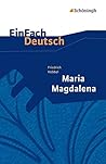 Maria Magdalena. EinFach Deutsch Textausgaben: Gymnasiale Oberstufe
