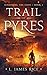 Trail of Pyres by L. James Rice
