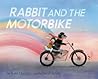 Rabbit and the Motorbike by Kate Hoefler