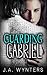 Guarding Gabriel (A Dark Romantic Suspense )