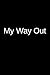 My Way Out: An Inmate Writi...