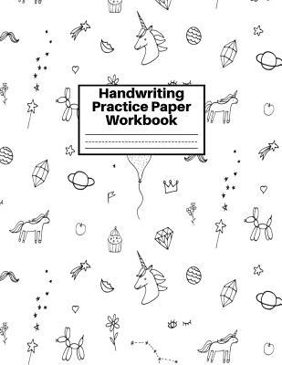 Handwriting Practice Paper Workbook: Cute Unicorn Matte Cover Large 8.5 x 11 Blank Lined Sheets Journal Notebook for Writing Improvement Exercises - ... 2nd, 3rd and 4th) and Adults ~ Design Code BW