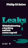Leaks: Whistleblowing e hacking nell'età senza segreti