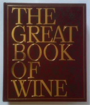 The Great Book of Wine: Revised and Enlarged Edition Including Over 240 New Illustrations (Leather Bound)