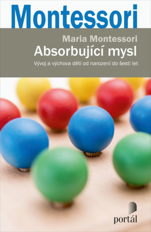 Absorbující mysl: Vývoj a výchova dětí od narození do šesti let