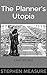 The Planner's Utopia