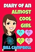 Diary of an Almost Cool Girl - Books 1, 2, 3 and 4: Books for Girls