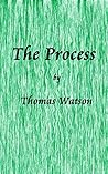 The Process: Nine Essays on the Experience of Writing Fiction & “Muse” A Short Story (The Soul of Wit: Short Fiction and Essays)