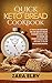 Quick Keto Bread Cookbook: ...