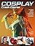 Cosplay Crash Course: A Com...
