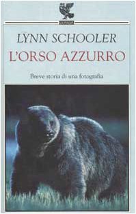 L' orso azzurro. Breve storia di una fotografia