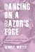 Dancing on a Razor's Edge by Mandy Whyte Dancing on a Razor's Edge by Mandy Whyte