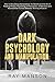 Dark Psychology And Manipul...