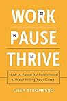 Work Pause Thrive by Lisen Stromberg