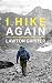 I Hike Again by Lawton Grinter I Hike Again by Lawton Grinter