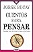 Cuentos para pensar by Jorge Bucay