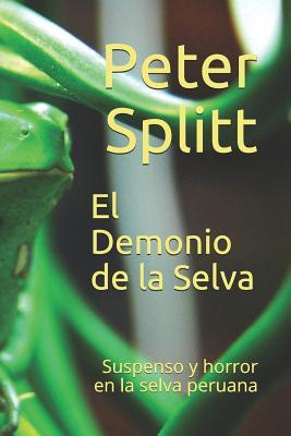 El Demonio de la Selva: Suspenso y horror en la selva peruana