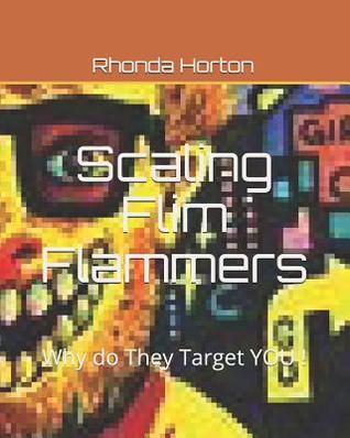 Scaling Flim Flammers: Why do They Target YOU !