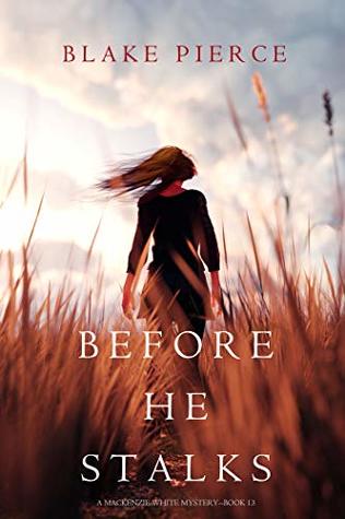 Before He Stalks (Mackenzie White #13)