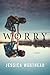 Worry by Jessica Westhead