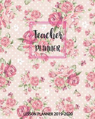 Teacher Planner Lesson Planner 2019-2020: For Teachers Weekly and Monthly Teacher Planner Academic Year Lesson Plan and Record Book 8x10 inch 160 pages (Lesson plan books for teachers 2019-2020)
