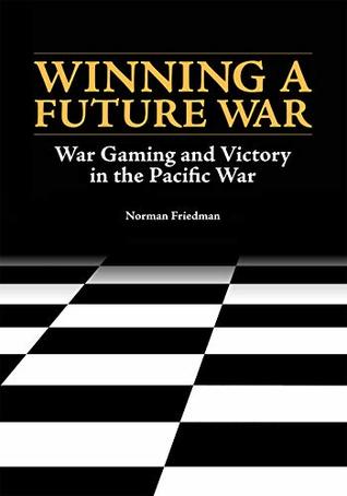 Winning a Future War: War Gaming and Victory in the Pacific War (Kindle Edition)