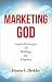 Marketing God: Inspired Strategies for Building the Kingdom
