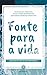 Fonte para a vida: esboços ...