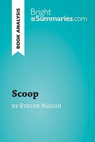 Scoop by Evelyn Waugh (Book Analysis): Detailed Summary, Analysis and Reading Guide (BrightSummaries.com)