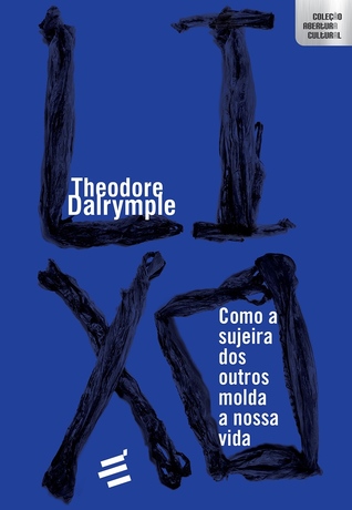 Lixo - Como a sujeira dos outros molda a nossa vida