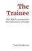 The Trainee: One Man's Jour...