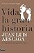 Vida, la gran historia by Juan Luis Arsuaga