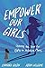 Empower Our Girls: Opening ...