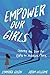 Empower Our Girls by Lynmara Colón