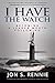 I Have the Watch: Becoming ...
